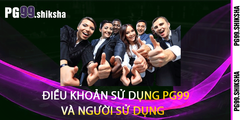 Điều khoản sử dụng PG99 và người sử dụng