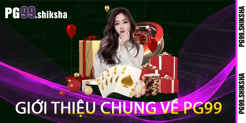 Giới thiệu chung về PG99